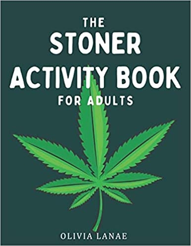 The Stoner Activity Book: The Ultimate Companion for 420 Enthusiasts